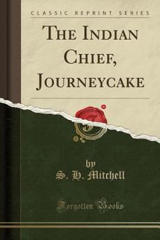 Paperback The Indian Chief, Journeycake (Classic Reprint) Book