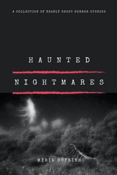 Paperback Haunted Nightmares: A Collection of Deadly Ghost Horror Stories Book