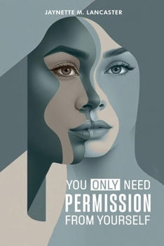 You Only Need Permission from Yourself.