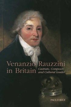 Hardcover Venanzio Rauzzini in Britain: Castrato, Composer, and Cultural Leader Book