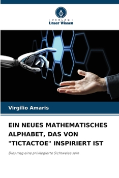 Paperback Ein Neues Mathematisches Alphabet, Das Von "Tictactoe" Inspiriert Ist [German] Book