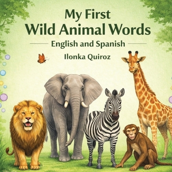 Paperback My First Wild Animal Words English and Spanish Book