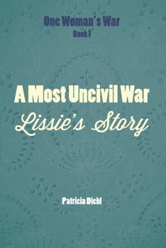 Paperback A Most Uncivil War: Lissie's Story Book