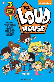 Paperback The Loud House 3-In-1 #3: The Struggle Is Real, Livin' La Casa Loud, Ultimate Hangout Book