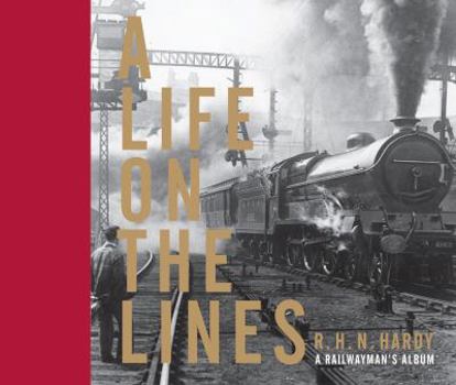 Hardcover A Life on the Lines: A Railwayman's Album Book