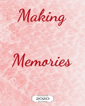 Making Memories 2020 Calendar Planner: 8"x10" - Jan - Dec 2020 1 Year Daily Weekly Monthly Calendar Planner