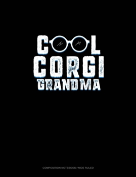 Paperback Cool Corgi Grandma: Composition Notebook: Wide Ruled Book