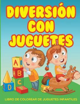 Paperback Diversion con juguetes - Libro de colorear de juguetes infantiles [Spanish] Book