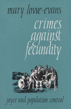 Hardcover Crimes Against Fecundity: Joyce and Population Control Book