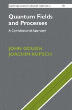 Hardcover Quantum Fields and Processes: A Combinatorial Approach Book