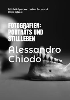 FOTOGRAFIEN: PORTRÄTS UND STILLLEBEN: Mit Beiträgen von Larissa Ferro und Carlo Salzani (German Edition)
