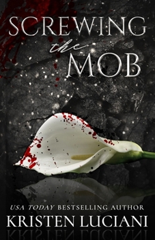 Screwing The Mob - Book #1 of the Mob Lust