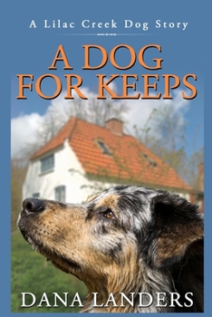 Paperback A Dog for Keeps A Lilac Creek Dog Story: Large Print Inspirational Books for Seniors [Large Print] Book