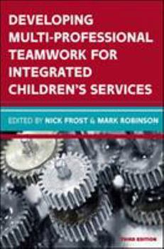 Paperback Developing Multiprofessional Teamwork for Integrated Children's Services: Research, Policy, Practice Book