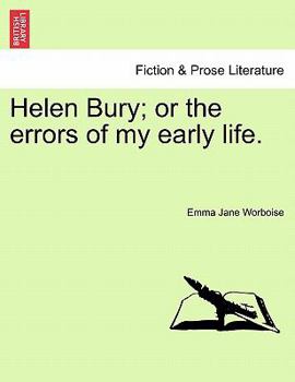 Paperback Helen Bury; Or the Errors of My Early Life. Book