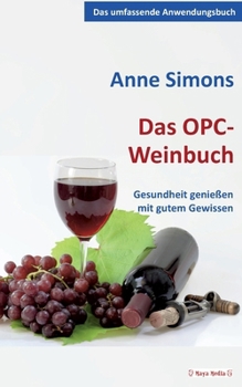 Paperback Das OPC-Weinbuch: Gesundheit genießen mit gutem Gewissen [German] Book