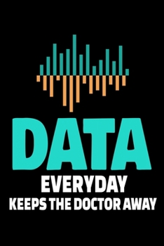 Paperback Data Everyday Keeps The Doctor Away: Dot Grid Page Notebook Gift For Computer Data Science Related People. Book