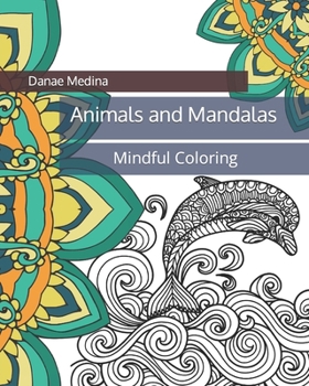 Paperback Animals and Mandalas: Mindful Coloring Book