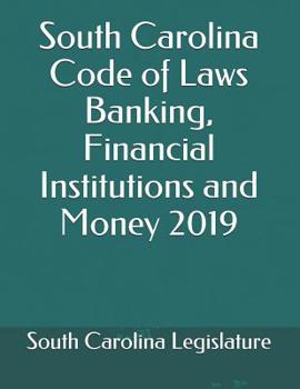 Paperback South Carolina Code of Laws Banking, Financial Institutions and Money 2019 Book