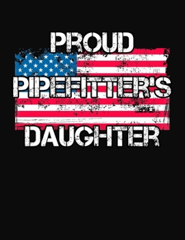 Paperback Proud Pipefitter's Daughter: College Ruled Composition Notebook Book