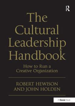 Paperback The Cultural Leadership Handbook: How to Run a Creative Organization Book