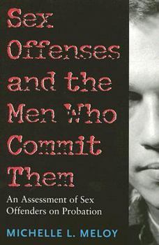 Paperback Sex Offenses and the Men Who Commit Them: An Assessment of Sex Offenders on Probation Book