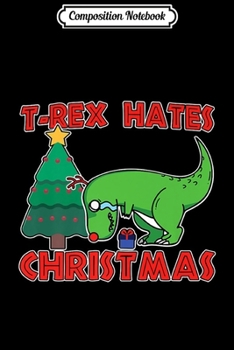 Composition Notebook: Funny Christmas Dinosaur T-Rex Novelty Quote Premium  Journal/Notebook Blank Lined Ruled 6x9 100 Pages