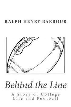 Behind the Line: A Story of College Life and Football - Book #1 of the Erskine Series