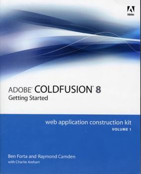 Paperback Adobe Coldfusion 8 Getting Started Volume 1: Getting Started Book