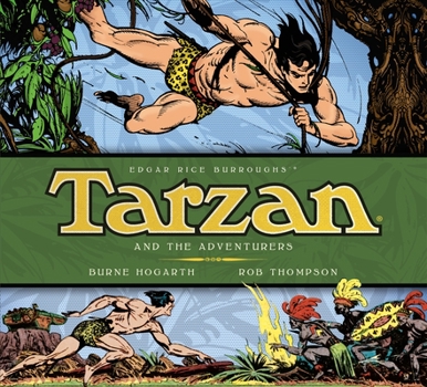 Tarzan - Tarzan and the Adventurers - Book #5 of the Tarzan - The Complete Burne Hogarth Sundays and Dailies Library