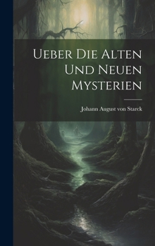 Hardcover Ueber Die Alten Und Neuen Mysterien [German] Book