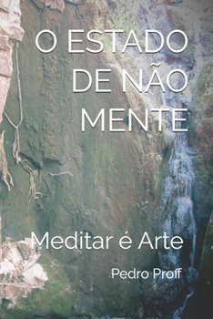 Paperback O Estado de Não Mente: Meditar é Arte [Portuguese] Book