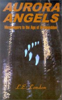 Paperback Aurora Angels: Messengers to the Age of Armageddon Book