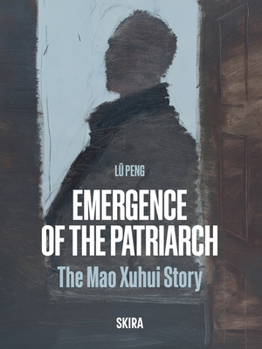 Hardcover Emergence of the Patriarch: The Mao Xuhui Story Book