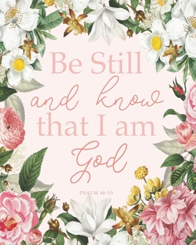 Christian Planner: Be Still & Know That I Am God, Psalms 46:10: Weekly and Monthly Planner, Calendar Agenda with Grid Overview, To Do List & Bible ... Spreads (2020 Planner, January - December)