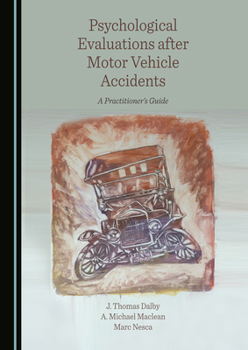 Hardcover Psychological Evaluations after Motor Vehicle Accidents: A Practitioner's Guide Book