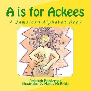 Paperback A is for Ackees: A Jamaican Alphabet Book