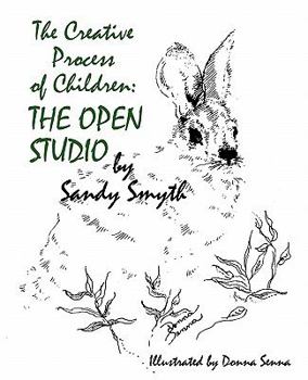 The Creative Process of Children: The Open Studio