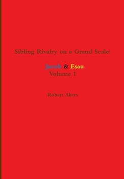 Hardcover Sibling Rivalry on a Grand Scale: Jacob & Esau Book