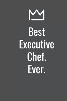 Best Executive Chef. Ever.