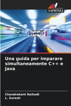 Paperback Una guida per imparare simultaneamente C++ e Java [Italian] Book