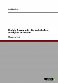 Paperback Digitale Traumpfade - Die australischen Aborigines im Internet [German] Book