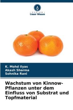 Paperback Wachstum von Kinnow-Pflanzen unter dem Einfluss von Substrat und Topfmaterial [German] Book