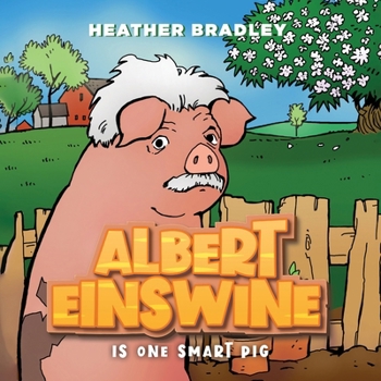 Paperback Albert Einswine is One Smart Pig Book