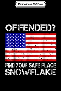 Composition Notebook: Offended Snowflake Safe Space Conservative Journal/Notebook Blank Lined Ruled 6x9 100 Pages