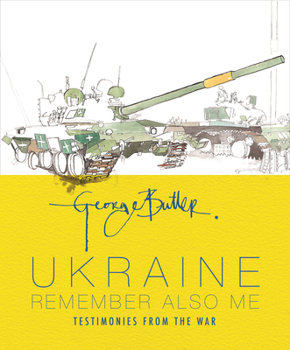Hardcover Ukraine: Remember Also Me: Testimonies from the War Book