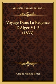 Paperback Voyage Dans La Regence D'Alger V1-2 (1833) [French] Book