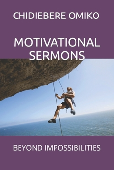 Motivational Sermons: Beyond Impossibilities