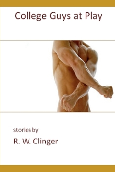 College Guys at Play : Ten Gay Stories