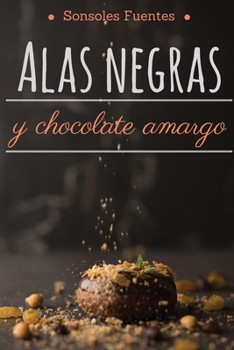 Paperback Alas negras y chocolate amargo [Spanish] Book